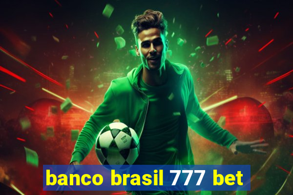 banco brasil 777 bet